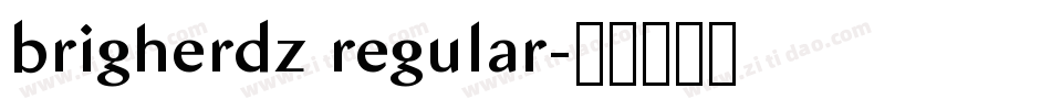 brigherdz regular字体转换